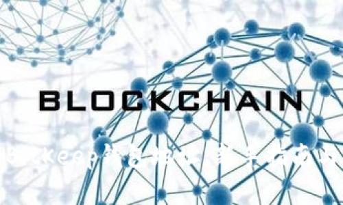 如何注册BitKeep钱包地址：新手指南与完整步骤